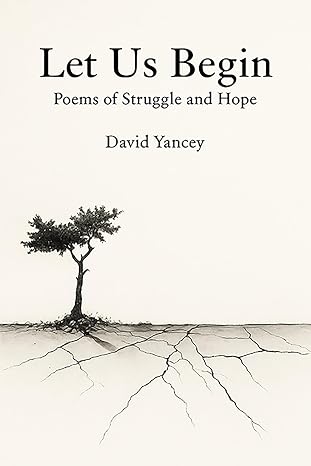 Cover of Let Us Begin: Poems of Struggle and Hope